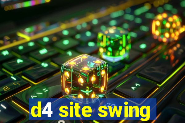 d4 site swing